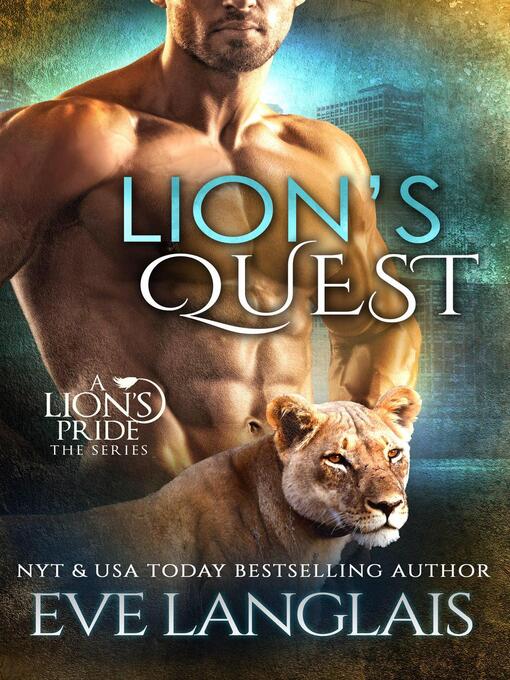 Title details for Lion's Quest by Eve Langlais - Available